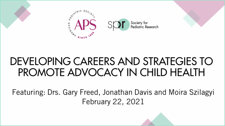 Presentation slide titled “Developing Careers and Strategies to Promote Advocacy in Child Health” with APS and SPR logos, featuring names of speakers and date February 22, 2021.