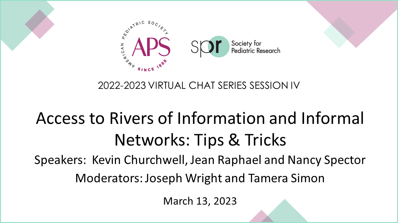 CopilotSlide displaying details for a virtual chat session titled “Access to Rivers of Information and Informal Networks: Tips & Tricks.” Series: 2022–2023 Virtual Chat Series Session IV Organizations: APS (American Pediatric Society) and SPR (Society for Pediatric Research) Speakers: Kevin Churchwell, Jean Raphael, and Nancy Spector Moderators: Joseph Wright and Tamera Simon Date: March 13, 2023 The design features a clean white background with pastel geometric shapes in the corners for a modern, professional look.