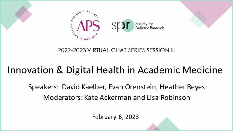 CopilotSlide displaying details for a virtual chat session titled “Innovation & Digital Health in Academic Medicine.” Series: 2022–2023 Virtual Chat Series Session III Organizations: APS (American Pediatric Society) and SPR (Society for Pediatric Research) Speakers: David Kaelber, Evan Orenstein, Heather Reyes Moderators: Kate Ackerman and Lisa Robinson Date: February 6, 2023 The design features a clean white background with pastel geometric shapes in the corners, giving it a modern and professional look.