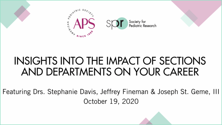 Slide titled 'Insights into the Impact of Sections and Departments on Your Career,' featuring Drs. Stephanie Davis, Jeffrey Fineman, and Joseph St. Geme III, October 19, 2020. Includes APS and SPR logos