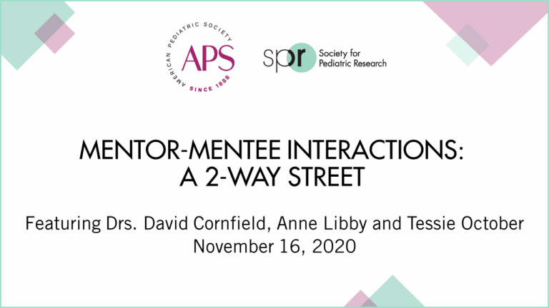 Slide titled 'Mentor-Mentee Interactions: A 2-Way Street,' featuring Drs. David Cornfield, Anne Libby, and Tessie October, November 16, 2020. Includes APS and SPR logos
