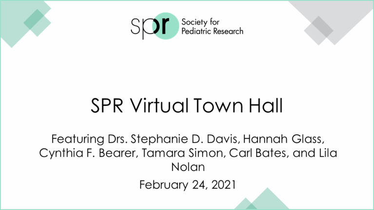 Slide titled 'SPR Virtual Town Hall,' featuring Drs. Stephanie D. Davis, Hannah Glass, Cynthia F. Bearer, Tamara Simon, Carl Bates, and Lila Nolan, February 24, 2021. Includes SPR logo