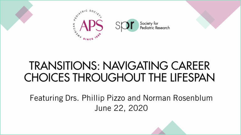 Slide titled 'Transitions: Navigating Career Choices Throughout the Lifespan,' featuring Drs. Phillip Pizzo and Norman Rosenblum, June 22, 2020. Includes APS and SPR logos
